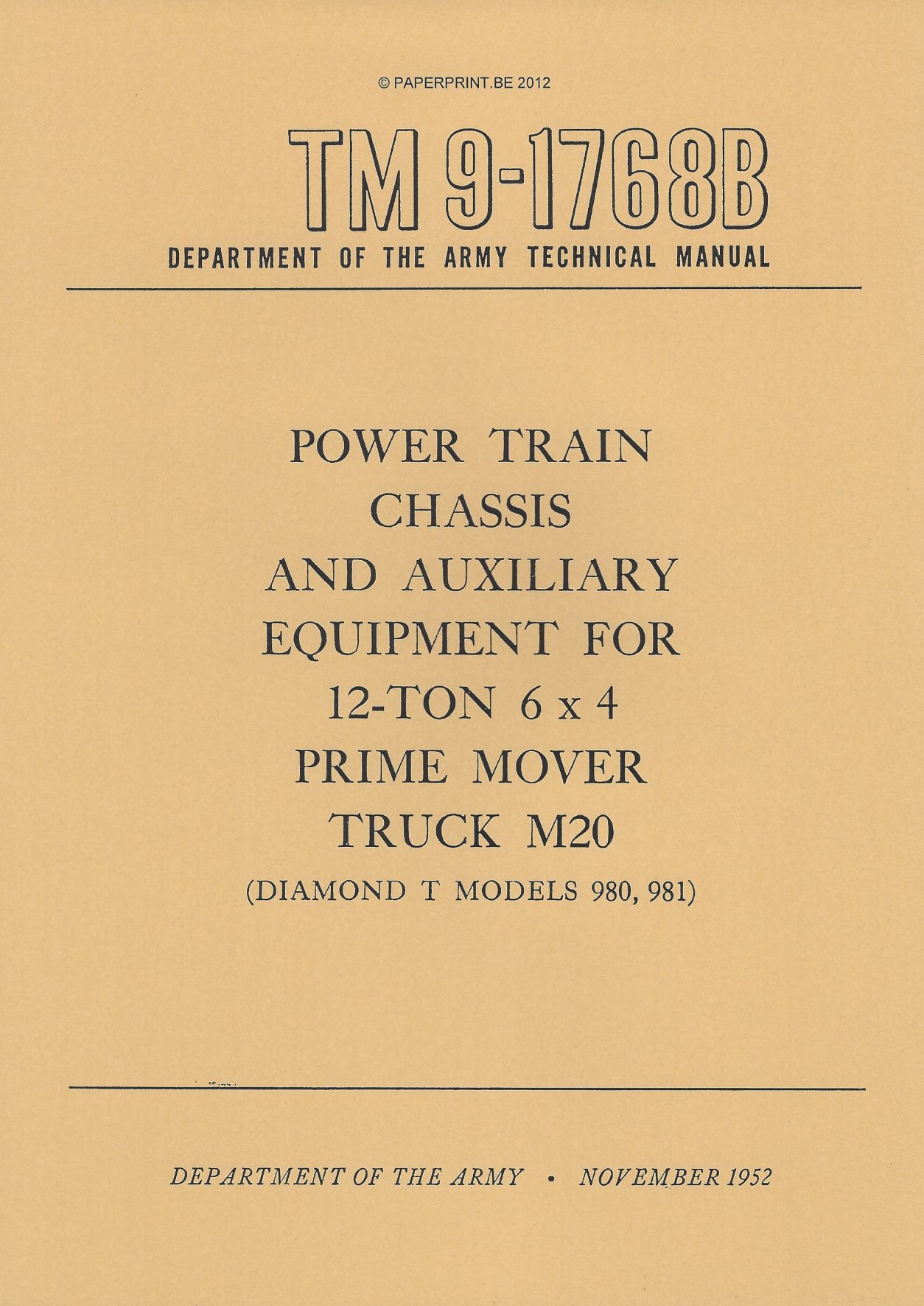 TM 9-1768B US POWER TRAIN, CHASSIS AND AUXILIARY  EQUIPMENT FOR 12-TON 6x4 PRIME MOVER TRUCK M20  (DIAMOND T MODELS 980, 981)